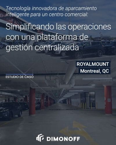 Royalmount-aparcamiento_inteligente_centro_comercial-Simplificando_operaciones_plataforma_gestion_centralizada-Dimonoff-Etude_de_cas-thumb_P